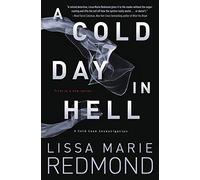 A Cold Day in Hell: A Cold Case Investigation. Book 1