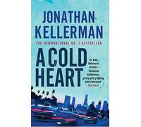 A Cold Heart (Alex Delaware series, Book 17) : A riveting psychological crime novel