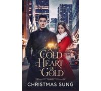 A Cold Heart of Gold: A Fake Fiancée Christmas Romance Set in Seoul