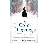 A COLD LEGACY: A Breathless Victorian Thriller Where Science Meets Madness