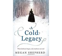 A Cold Legacy (Madmans Daughter Trilogy 3) by Megan Shepherd (29-Jan-2015) Paperback