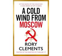 A Cold Wind From Moscow : The brand new 2025 thriller from the master of spy fiction