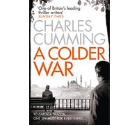 A Colder War: A gripping spy action crime thriller from the Sunday Times Top 10 best selling author: Book 2 (Thomas Kell Spy Thriller)