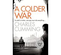 A Colder War: A gripping spy action crime thriller from the Sunday Times Top 10 best selling author (Thomas Kell Spy Thriller, Book 2)