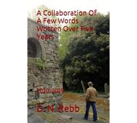 A Collaboration Of A Few Words Written Over Five Years: 2020-2025