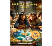 A Collection for Fantasy Stories: Short Stories for Kids (Giggle and Grow)