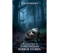 A Collection of 15 Indonesian Horror Stories