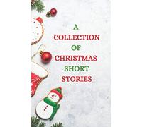A COLLECTION OF CHRISTMAS SHORT STORIES