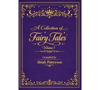 A Collection of Fairy Tales: Volume 1