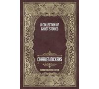 A Collection of Ghost Stories - Classic Collector Edition (Annotated)