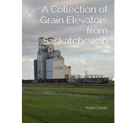 A Collection of Grain Elevators from Saskatchewan