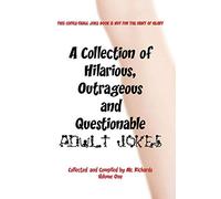 A Collection of Hilarious, Outrageous and Questionable Adult Jokes