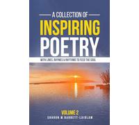 A Collection of Inspiring Poetry With Lines, Rhymes & Rhythms to Feed the Soul: Volume 2