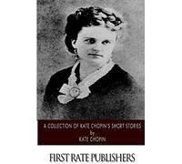 A Collection of Kate Chopin’s Short Stories