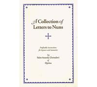 A Collection of Letters to Nuns: Profitable Instructions for Laymen and Monastics