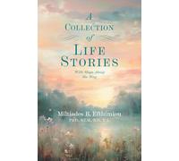 A Collection of Life Stories: With Stops Along the Way