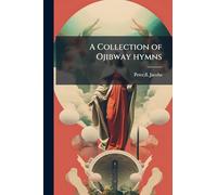 A Collection of Ojibway hymns