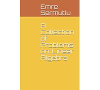 A Collection of Problems on: Linear Algebra