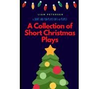 A Collection of Short Christmas Plays: 6 fun plays perfect for 5-10 people!