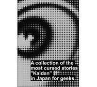 A collection of the most cursed stories "Kaidan" in Japan for geeks. (Share Kowa)