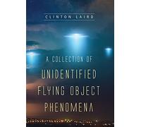 A Collection Of Unidentified Flying Object Phenomena