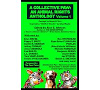 A Collective Paw: An Animal Rights Anthology Volume 1