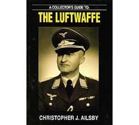 A Collector's Guide to: The Luftwaffe (Collector's Guide S.)