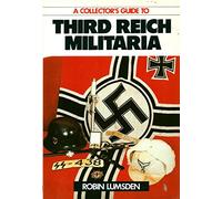 A Collector's Guide to Third Reich Militaria