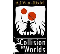 A Collision of Worlds: Book 1