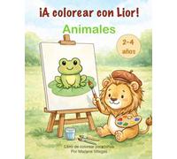 ¡A colorear con Lior!: Animales tiernos y simples de distinguir. Estupendo para niños de 2 a 4 años. 46 páginas encantadoras con 20 animalitos ... final de estímulo. (Las aventuras de Lior)
