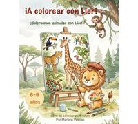 ¡A colorear con Lior!: ¡Coloreemos animales con Lior! Animales en su hábitat para colorear. Para niños de 6 a 9 años. (Las aventuras de Lior)