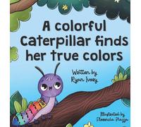 A colorful caterpillar finds her true colors