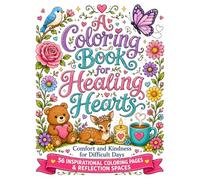 A Coloring Book for Healing Hearts: Comfort and Kindness for Difficult Days