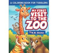 A Coloring Book For Toddlers: My First Visit to the Zoo (K.B. Stone Activity Book Series)