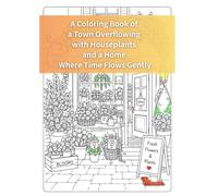 A Coloring Book of a Town Overflowing with Houseplants and a Home Where Time Flows Gently.