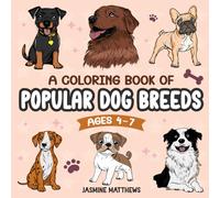A Coloring Book of Popular Dog Breeds: Boost Creativity with These Amazing Dog Breed Coloring Pages (Creative and Educational Coloring Adventure for Children Aged 4 to 7)