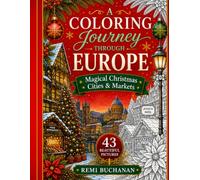 A Coloring Journey Through Europe: Magical Christmas Cities & Markets: A Coloring Book - Difficult Level