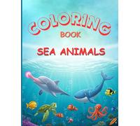 A Coloring Journey Under the Sea": Welcome to the Wonderful Ocean World! Suitable for children between 3-7 years