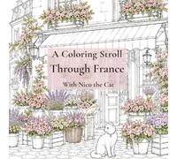 A Coloring Stroll Through France: With Nico the Cat (Nico's Coloring Strolls)