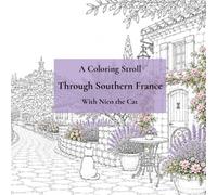 A Coloring Stroll Through Southern France: With Nico the Cat