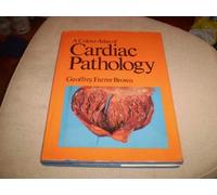 A Colour Atlas of Cardiac Pathology