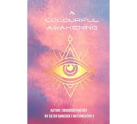 A Colourful Awakening: Nature Embodied Fantasy
