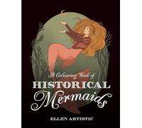 A Colouring Book of Historical Mermaids