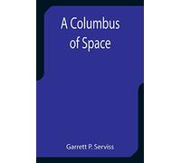 A Columbus of Space