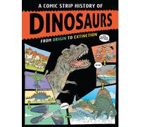 A Comic Strip History of the Dinosaurs : From Origin to Extinction