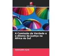 A Comissão da Verdade e o dilema da justiça na África do Sul