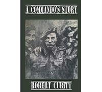 A Commando's Story: A Son's Tribute To His Father (Carter's Commandos)