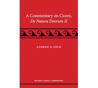 A Commentary on Cicero, de natura deorum II (Michigan Classical Commentaries)