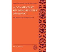 A Commentary on Demosthenes' Philippic I: with Rhetorical Analysis of Philippics