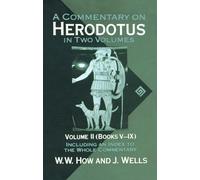 A Commentary on Herodotus in Two Volumes: With Introduction and Appendixes Volume 2 (Books V-IX)